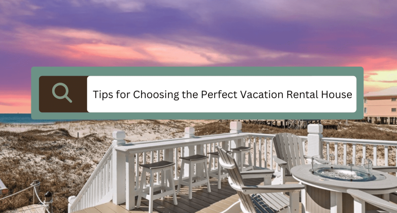 Blog 5 Finding Your Home Away from Home_ Tips for Choosing the Perfect Vacation Rental House
